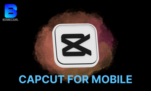 CAPCUT FOR MOBILE